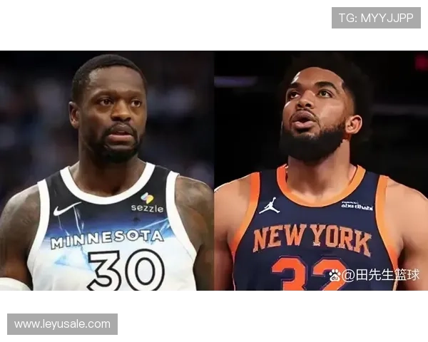 兰德尔无球效率下滑，对比唐斯内线作用显差异